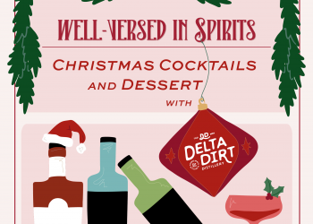Well-Versed in Spirits: Christmas Cocktails and Dessert featuring Delta Dirt Distillery